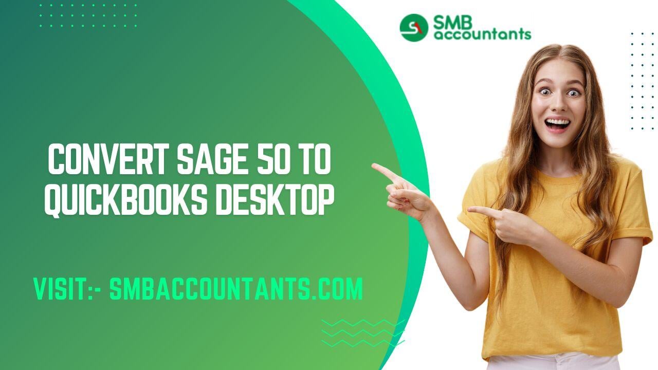 Convert Sage 50 to QuickBooks Desktop