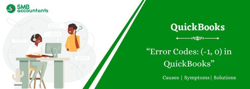 Error Codes: (-1, 0) in QuickBooks