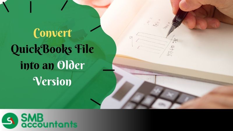 Convert QuickBooks File Into An Older Version