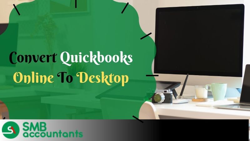 Convert QuickBooks Online to Desktop