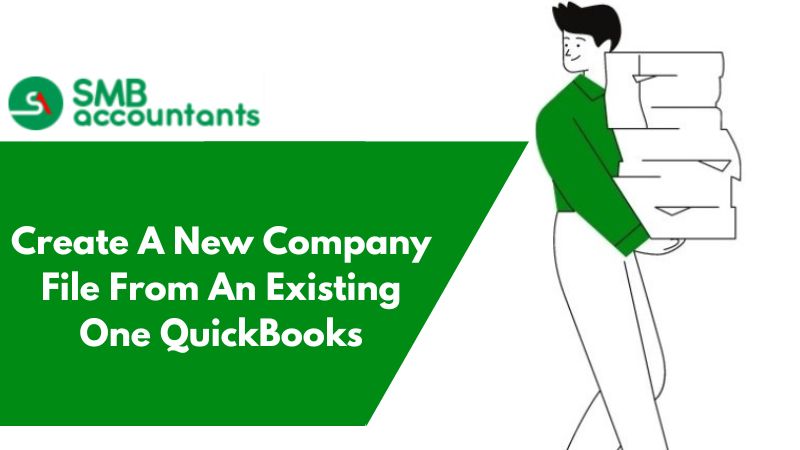 Create A New Company File From An Existing One QuickBooks