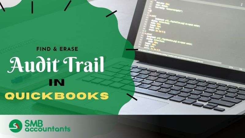 Find And Erase An Audit Trail In QuickBooks