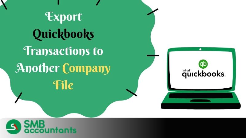 QuickBooks Export Transactions to Another Company File in No Time