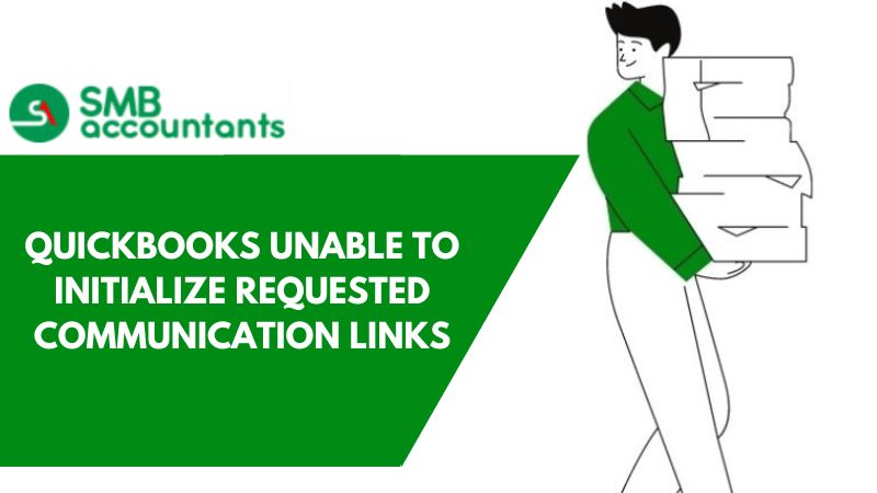 QUICKBOOKS UNABLE TO INITIALIZE REQUESTED COMMUNICATION LINKS