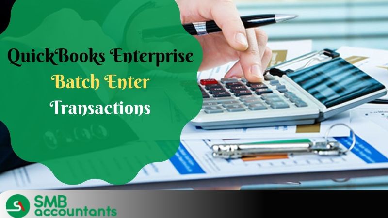 QuickBooks Enterprise Batch Enter Transactions