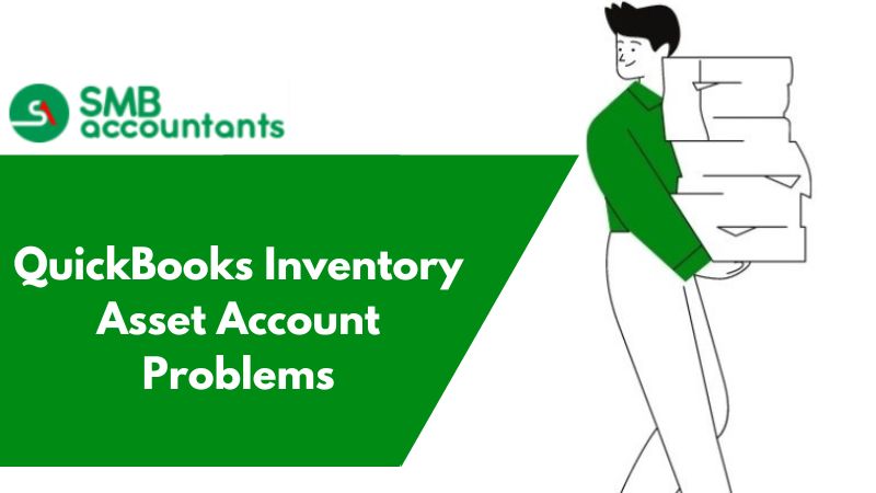QuickBooks Inventory Asset Account Problems
