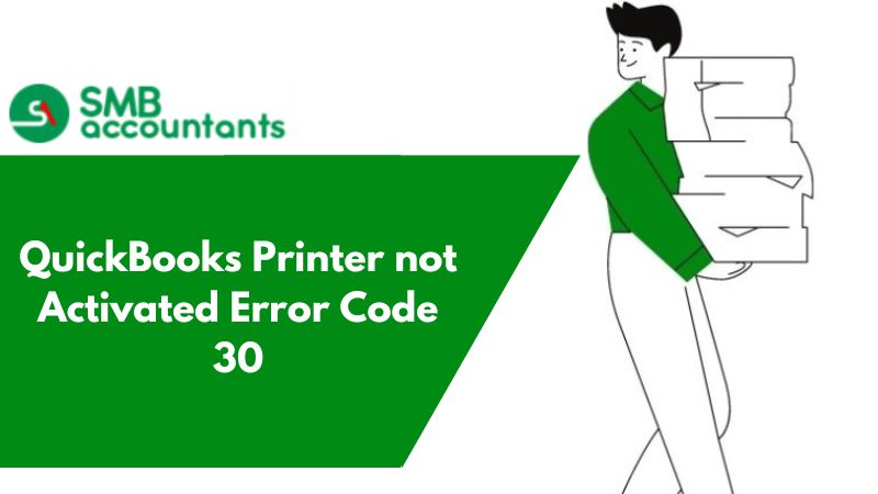 QuickBooks Printer Not Activated Error Code 30