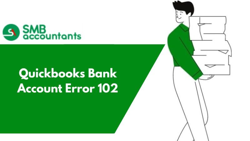 QuickBooks Bank Account error 102 