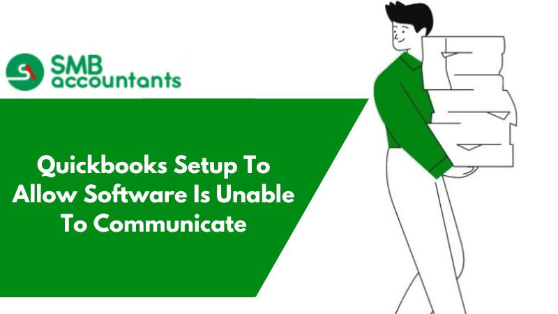 QuickBooks Setup To Allow Software Is Unable To Communicate