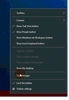 Task Manager - go to the Windows taskbar - Task Manager