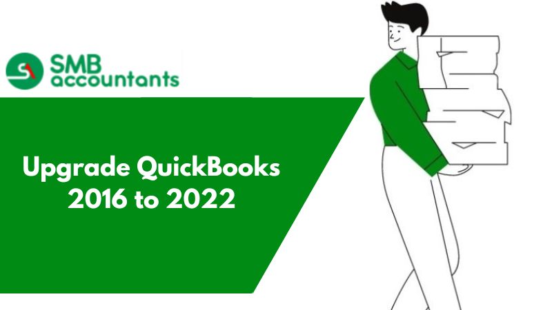 Upgrade QuickBooks 2016 to 2022