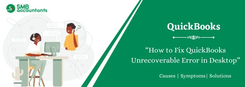 QuickBooks Unrecoverable Error in Desktop