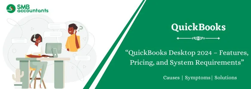 QuickBooks Desktop 2024 – Features, Pricing, and System Requirements